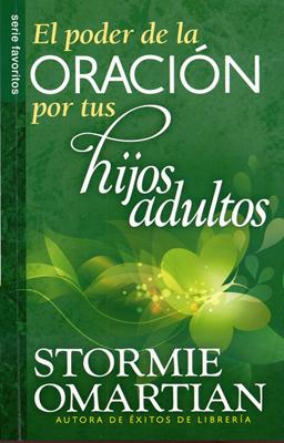 El Poder de la Oración por tus Hijos Adultos (Rústica) [Libro de Bolsillo]