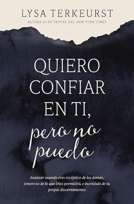 Quiero Confiar en Ti, pero No Puedo