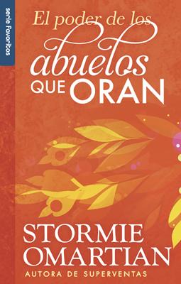 El Poder De Los Abuelos Que Oran (Rústica) [Libro de Bolsillo]