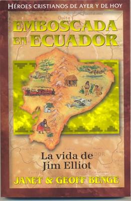 Jim Elliot: Emboscada en Ecuador (Rústica)