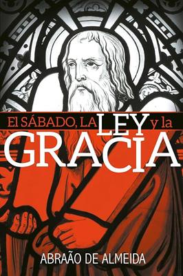 El Sábado, la Ley y la Gracia