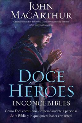 Doce Héroes Inconcebibles (Rústica)
