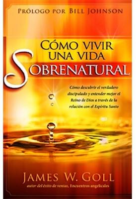 Como Vivir Una Vida Sobrenatural