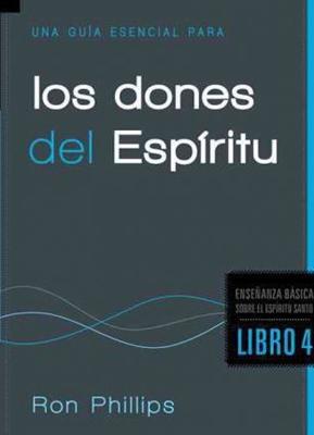 Una Guia Esencial Para Los Dones del Espíritu