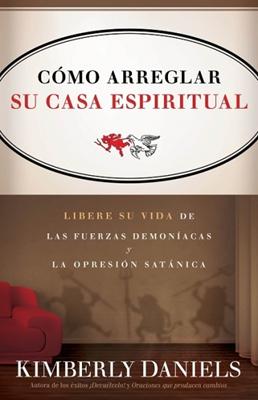 Cómo Arreglar Su Casa Espiritual