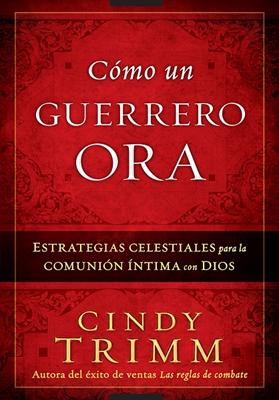 Como Un Guerrero Ora