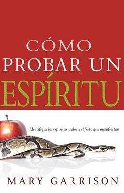 Cómo Probar Los Espíritus