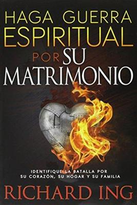 Haga Guerra Espiritual por Su Matrimonio