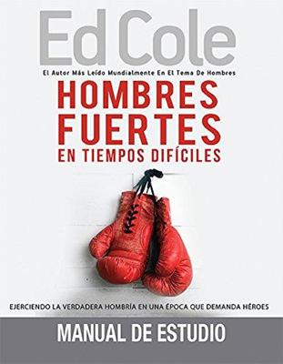 Hombres Fuertes En Tiempos Difíciles: Manual De Estudio