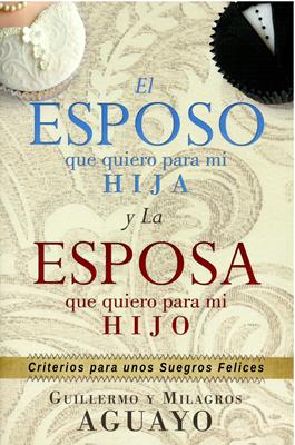 El Esposo que Quiero para mi Hija y la Esposa que Quiero para mi Hijo