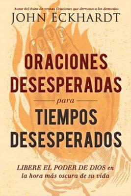 Oraciones Desesperadas para Tiempos Desesperados (Rústica)