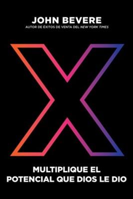 X-Multiplique El Potencial Que Dios Le Dio (Rústica)