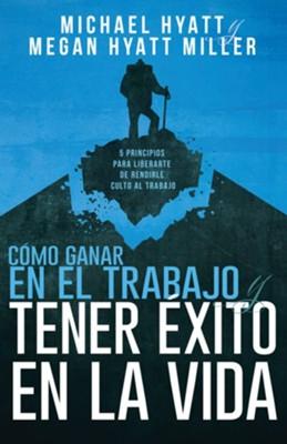 Como Ganar En El Trabajo Y Tener Éxito En La Vida