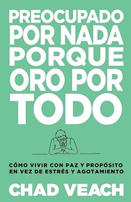 Preocupado Por Nada Porque Oro Por Todo: Cómo