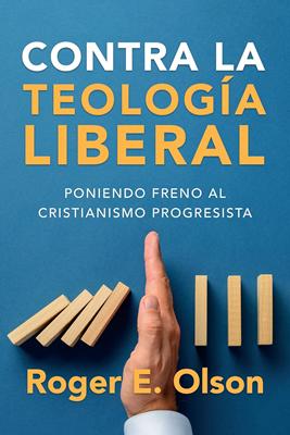 Contra La Teologia Liberal