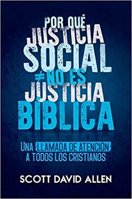 Por que Justicia Social no es Justicia Bíblica