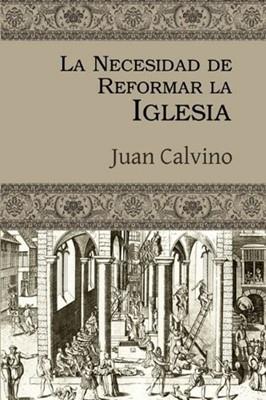 Necesidad De Reformar A La Iglesia