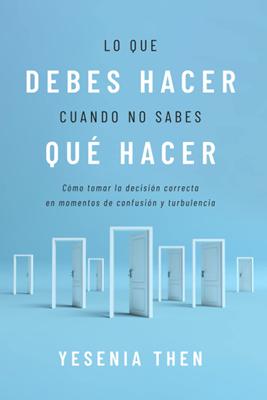 Lo que debes hacer, cuando no sabes que hacer (Rústica)