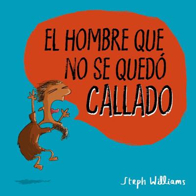 El Hombre Que No Se Quedó Callado