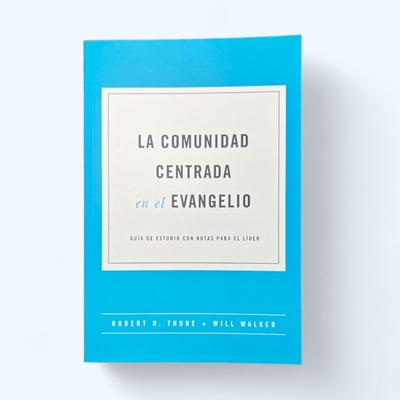 La Comunidad Centrada en el Evangelio