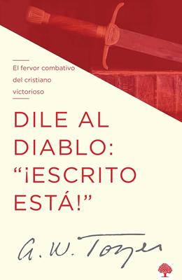 Dile al diablo: ¡Escrito Está!