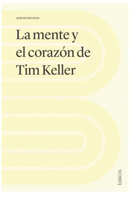 La Mente y el Corazón de Tim Keller