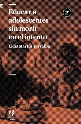Educar a Adolescentes sin morir en el Intento