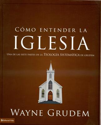 Cómo Entender la Iglesia