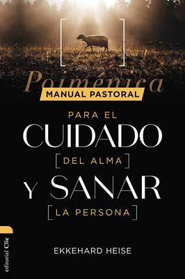 Manual pastoral para Cuidar el Alma y Sanar la Persona