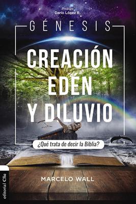 Génesis. Creación, Edén y Diluvio