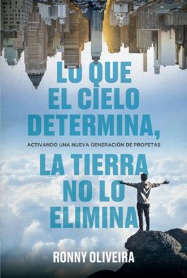 Lo Que El Cielo Determina, La Tierra No Lo Elimina