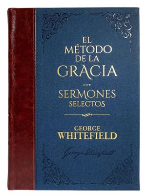 El Método de La Gracia / Sermones Selectos (Tapa Dura)