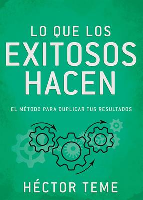 Lo que los Exitosos Hacen