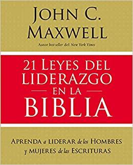 21 Leyes Del Liderazgo En La Biblia