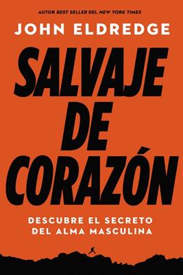 Salvaje de Corazón. Edición Actualizada y Ampliada