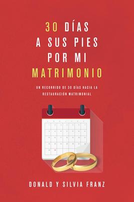 30 Días a sus Pies por mi Matrimonio