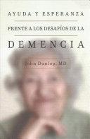 Ayuda Y Esperanza Frente A Los Desafíos De La Demencia