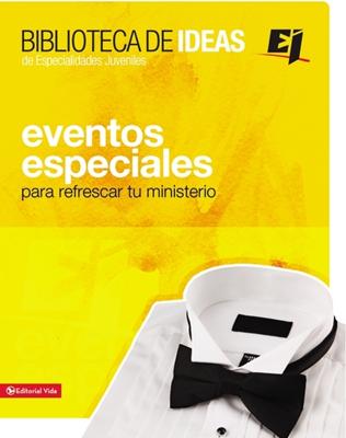 Eventos Especiales para Refrescar tu Ministerio (Rústica)