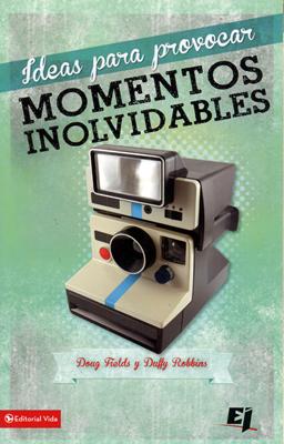 Ideas para provocar momentos inolvidables