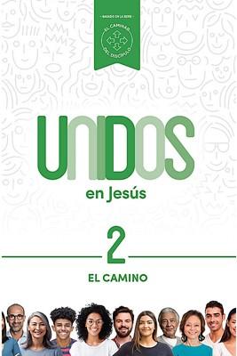 Unidos En Jesús: El Camino (Rústica)