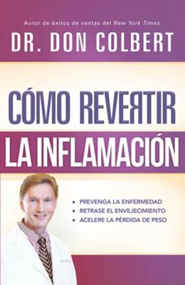 Como Revertir La Inflamación (Rústica)