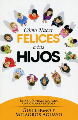 Cómo Hacer Felices a Tus Hijos