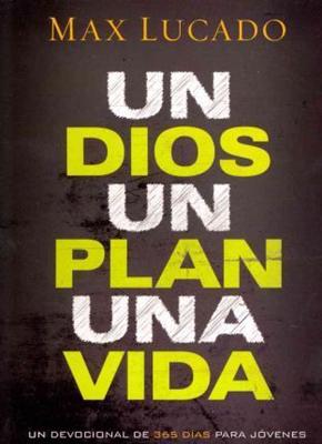 Un Dios, Un Plan, Una Vida (Rústica)