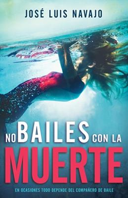 No Bailes Con La Muerte (Rústica)