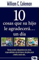 Diez Cosas que tu Hijo Agradecerá un Día