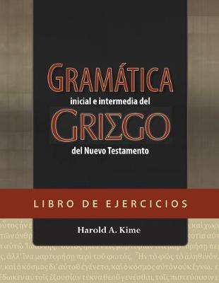 Gramática Inicial e Intermedia Del Griego Del Nuevo Testamento (Rústica)