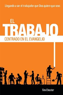 Un Trabajo Centrado En El Evangelio