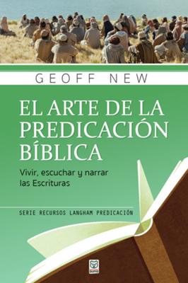 El Arte de la Predicación Bíblica (Rústica)
