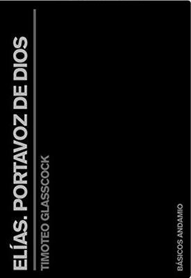 Elías: Portavoz de Dios