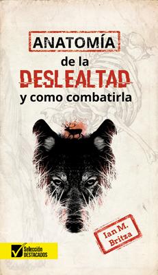 Anatomía de la Deslealtad